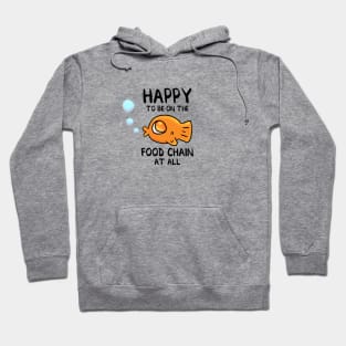 Happy To Be On The Food Chain At All Hoodie